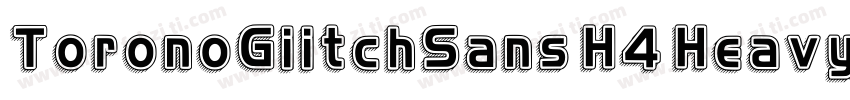 ToronoGiitchSans H4 Heavy字体转换